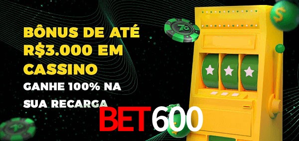 Bet600 melhor bônus de depósito